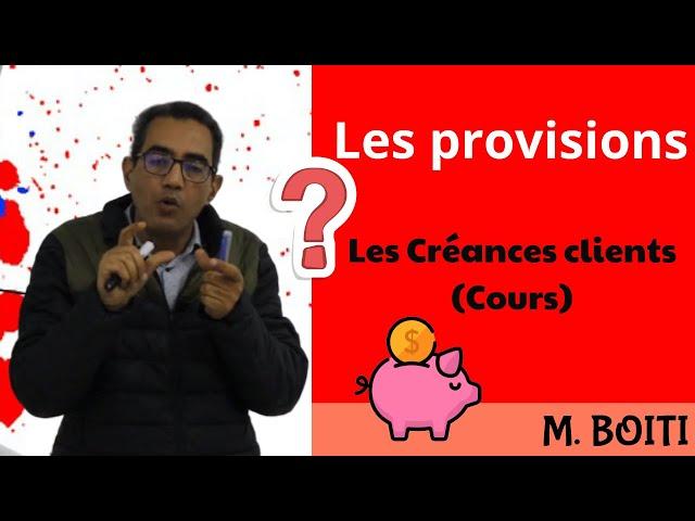 les provisions, les créances clients, partie cours