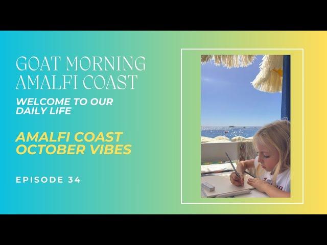 AMALFI COAST OCTOBER VIBES | Goat Morning Amalfi Coast Ep 34