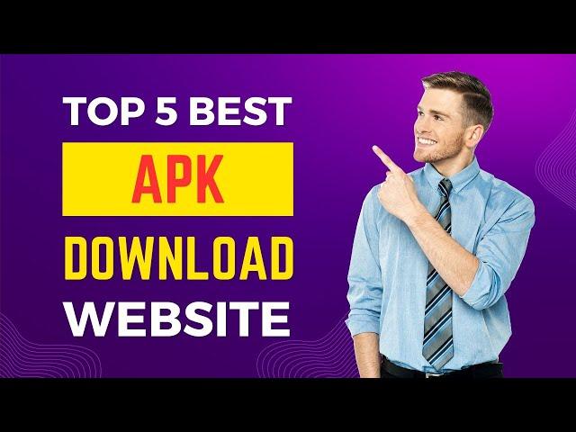 Top 5 Best APK Download Site For Android