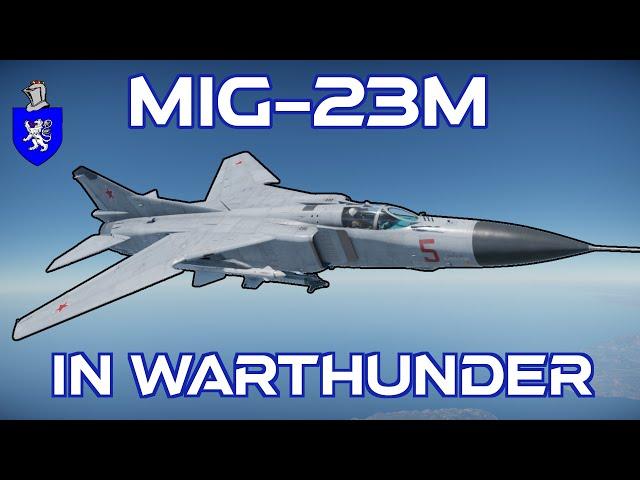 MiG-23M In War Thunder : A Basic Review