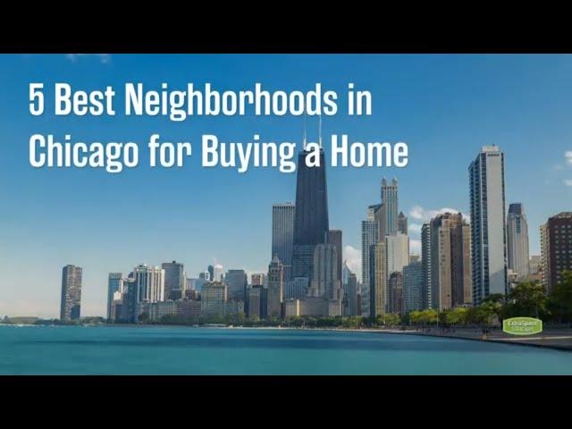 5 Best Neighborhoods in Chicago for Buying a Home