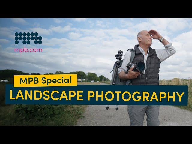 How To Master Landscape Photography | MPB