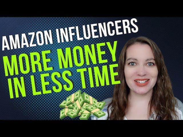 Top 4 Opportunities with the Amazon Influencer Program to Maximize Earnings and Save Time