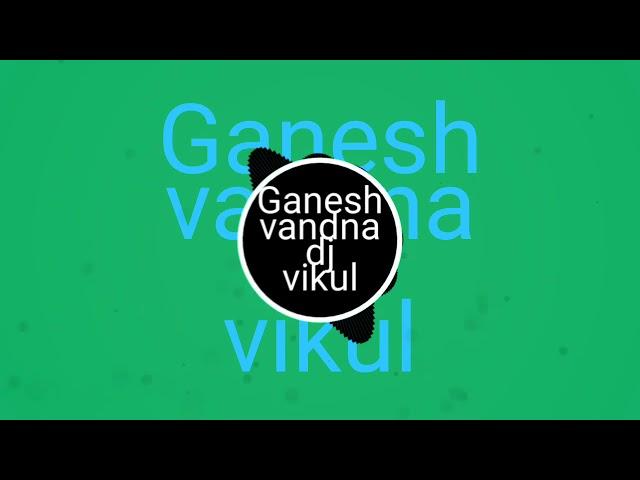 GANESH VINDNAVIBRITION EDM DITECH MIX DJ VIKUL KASHYAP MODINAGAR SE (GZB)