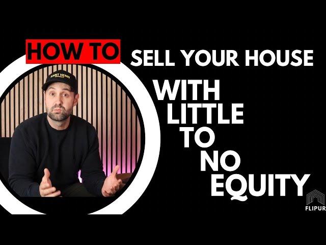 How to Sell a House with Little to no Equity