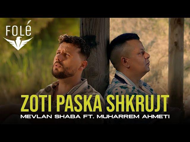 Mevlan Shaba ft. Muharrem Ahmeti - Zoti paska shkrujt (Official Video)