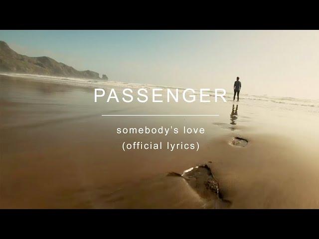 Passenger | Somebody's Love (Official Lyrics)