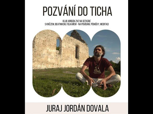 Pozvání do ticha - Juraj Jordán Dovala 16.4.2024