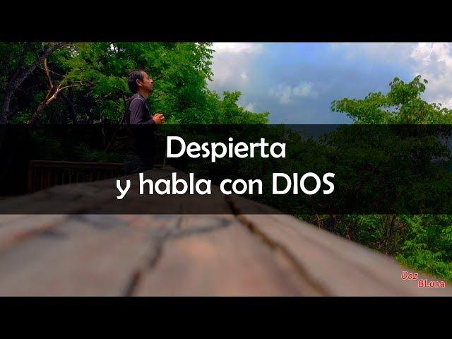 Despierta y Habla con Dios - Reflexión al Iniciar el Día