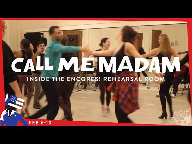 Encores! Rehearsals for Call Me Madam