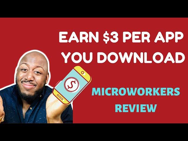 Microworkers Review - Make Money Downloading Apps & More!