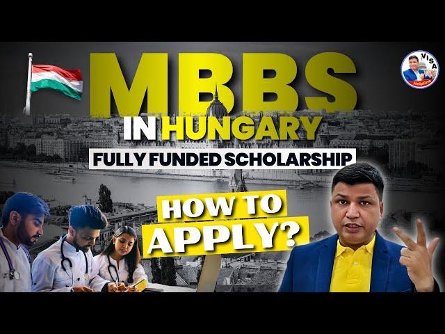 MBBS in Hungary on a fully funded scholarship | Study Medicine in Hungary | Chandra Shekher Visa