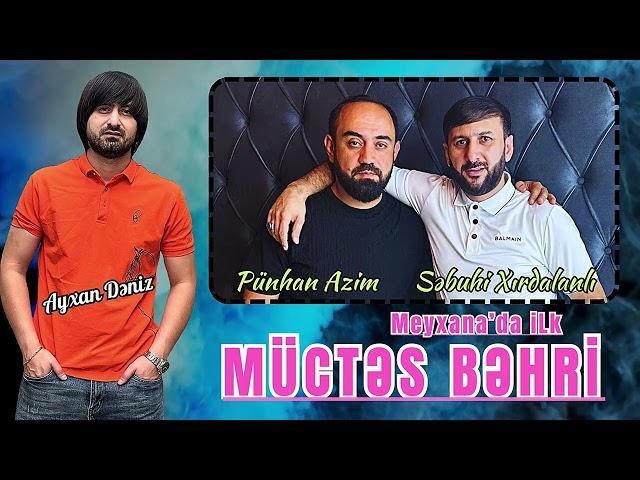 Punhan ft Sebuhi - Meyxanada ilk Muctes Behri 2024 (Remix - Ayxan Deniz)