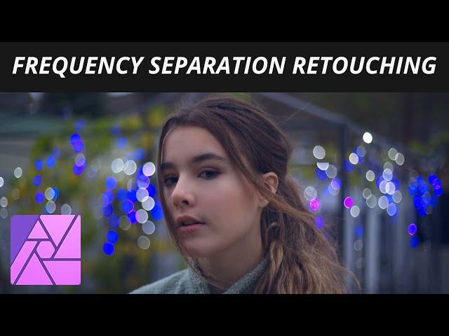 How To Use Frequency Separation For Retouching - Affinity Photo Tutorial