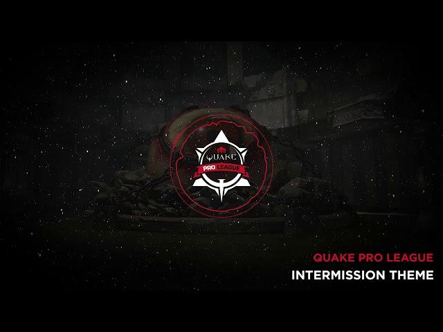 QUAKE PRO LEAGUE - Intermission Theme