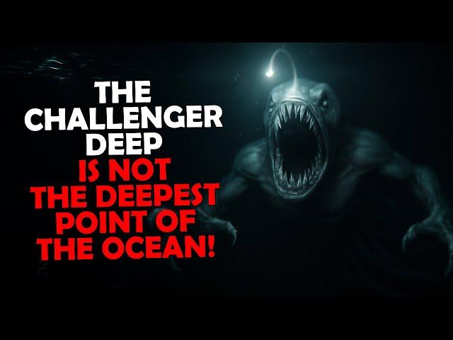 "The Challenger Deep Is Not The Deepest Point Of The Ocean" | Creepypasta