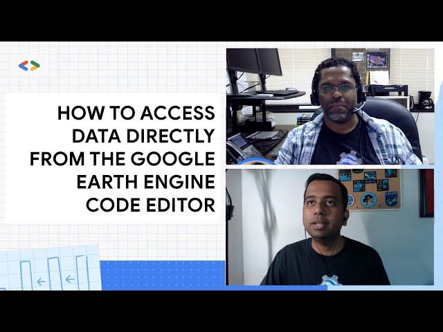 How to Access Data from Google Earth Engine Code Editor | Google Developer Communities North America