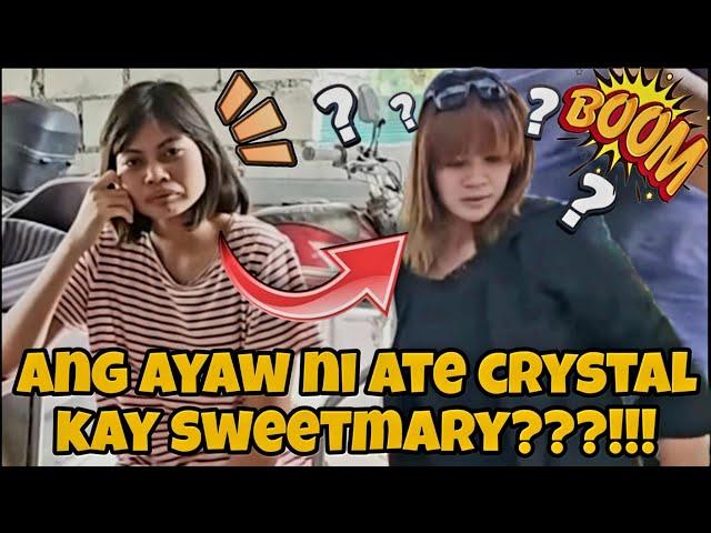 Ang AYAW ni ate  Crystal kay Sweet!