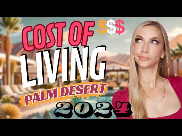 Updated 2024 Cost of Living - Palm Desert