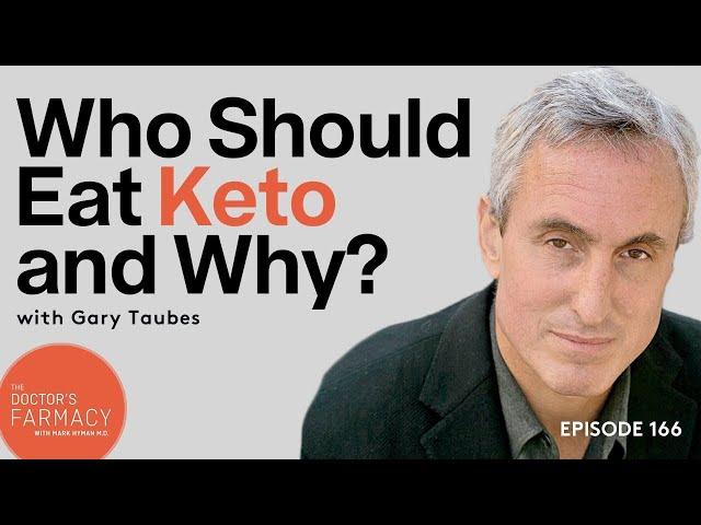 Who Should Eat Keto and Why? | Gary Taubes