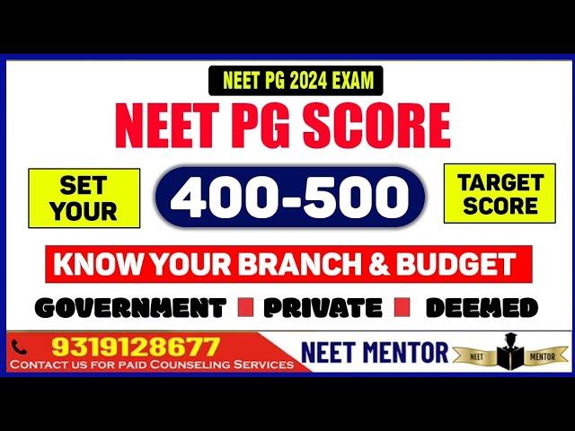 NEET PG 2024  Which Branches, States & How much Budget in 400 - 500 Score Range  Govt. & Private