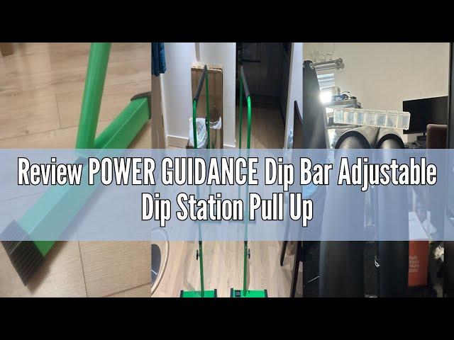 Review POWER GUIDANCE Dip Bar Adjustable Dip Station Pull Up Bar Body Strength Training - Adjustable