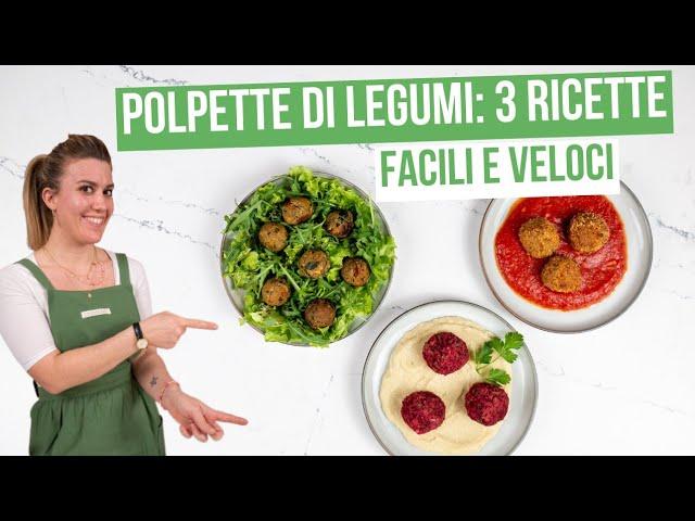 POLPETTE DI LEGUMI: 3 RICETTE VEGETALI, anche con il tofu!