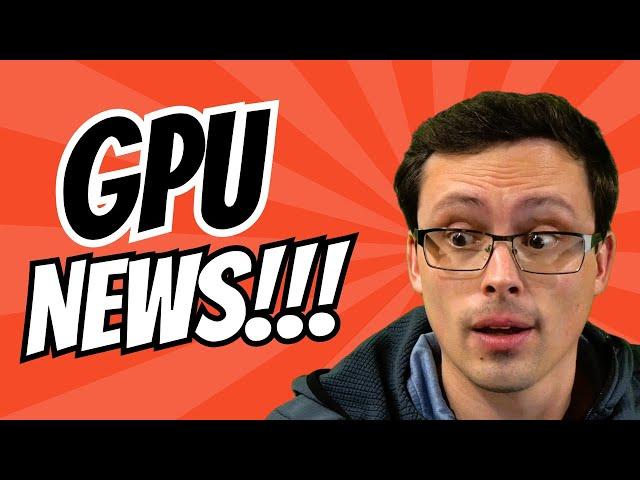 A lot to talk about! GPU News!!!!!!!!!!!!!!!!!11!!!!!!!!!!1!!!!!!!!!!!!!!11!!!!!one!!!!!!eleven!11!