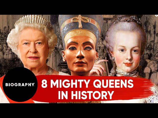 8 Mighty Queens in History | Biography