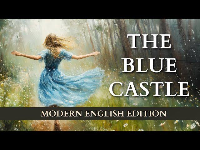 The Blue Castle - Modern English Edition (full audiobook)