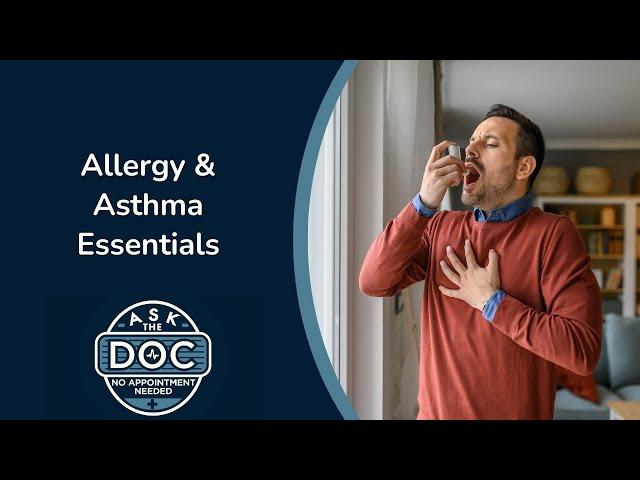 Breathing Easy: Understanding Allergies, Asthma & Common Ailments | Ask the Doc