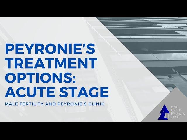 Peyronie's Treatment Options: Acute Stage