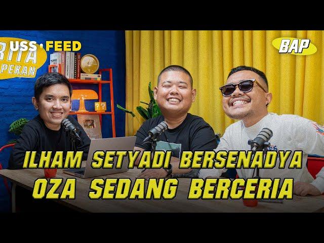 ILHAM MASIH BERPUTAR | #BeritaAkhirPekan Ilham Setyadi, Oza Rangkuti & Sastra S.