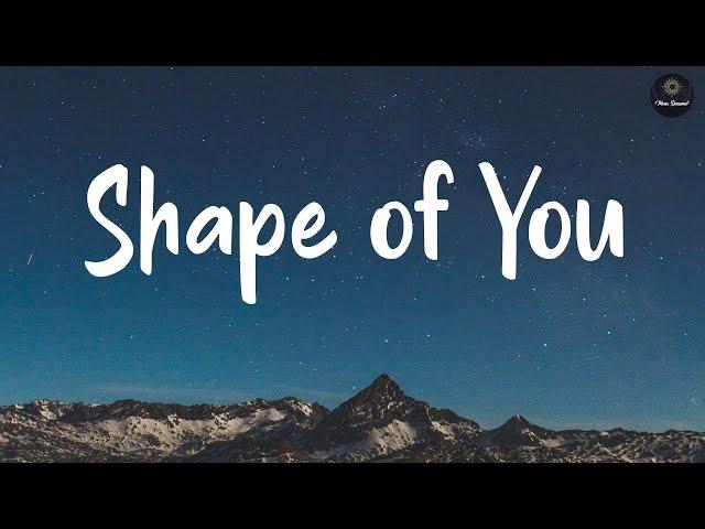 Shape of You - Ed Sheeran (Lyrics) | Charlie Puth, Shawn Mendes, Loving Caliber ...