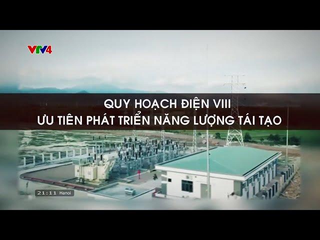 Quy hoạch điện VIII ưu tiên phát triển năng lượng tái tạo | VTV4