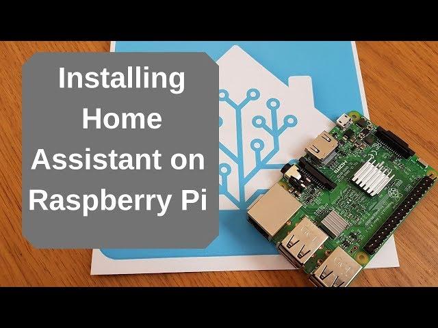 Installing Home Assistant (HASSIO) On A Raspberry PI