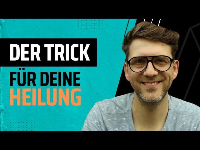 Diesen Trick musst Du kennen, um langfristige Heilung zu erreichen