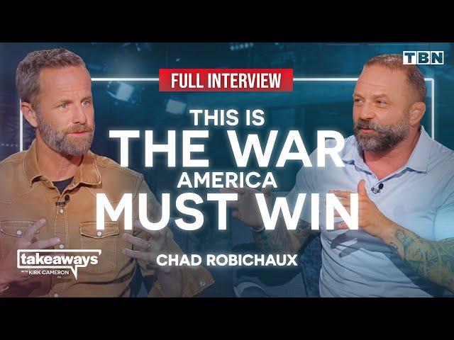 The WAR That America MUST WIN | Fmr. Force Recon Marine Chad Robichaux | Kirk Cameron on TBN