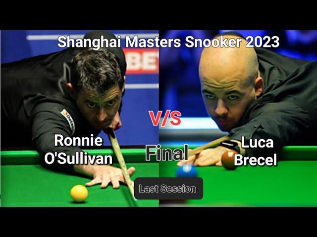 Ronnie O'Sullivan vs Luca Brecel - Shanghai Masters Snooker 2023 - Final - Last Session