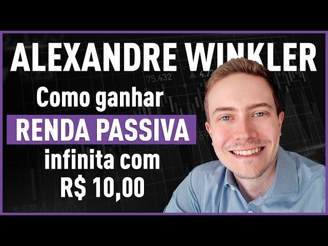 Como ganhar renda passiva todos os meses investindo apenas R$ 10,00 | por Alexandre Winkler