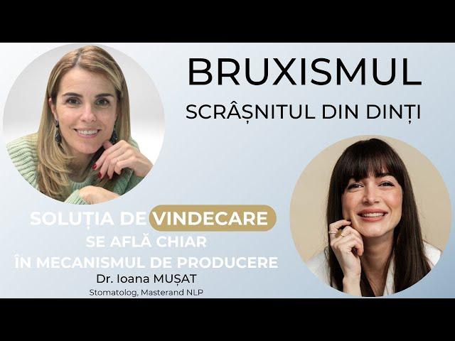 INTEGRAL: Scrâșnitul din dinți (bruxismul) abordat holistic | Dr. Ioana MUȘAT la Cristela GEORGESCU