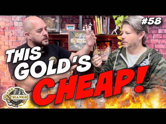 THIS is the CHEAPEST GOLD to Buy and Sell! | The Exchange Podcast | EP. 58