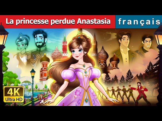 La princesse perdue Anastasia | The Lost Princess Anastasia Story in French | @FrenchFairyTales