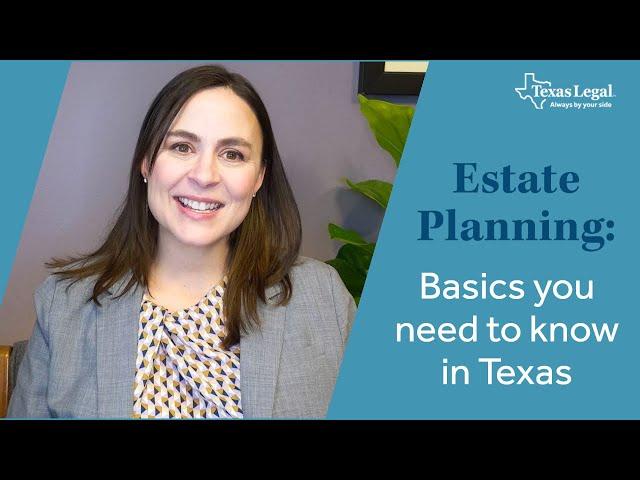 The Basics of Estate Planning in Texas | Attorney Caitlin Haney Johnston