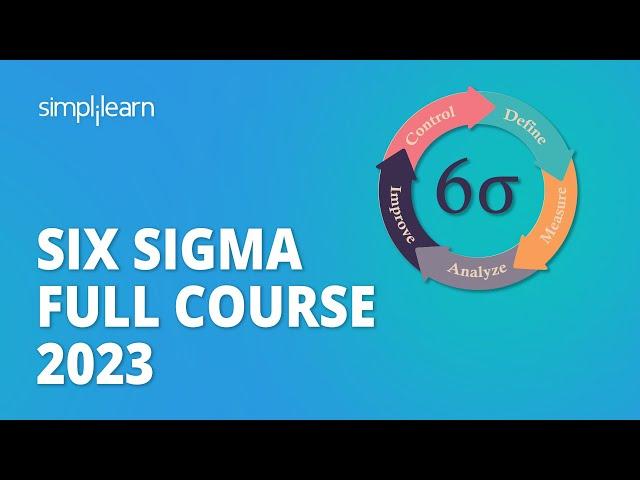 Six Sigma Full Course 2023 | Complete Six Sigma Course in 7 Hours | Six Sigma Training | Simplilearn