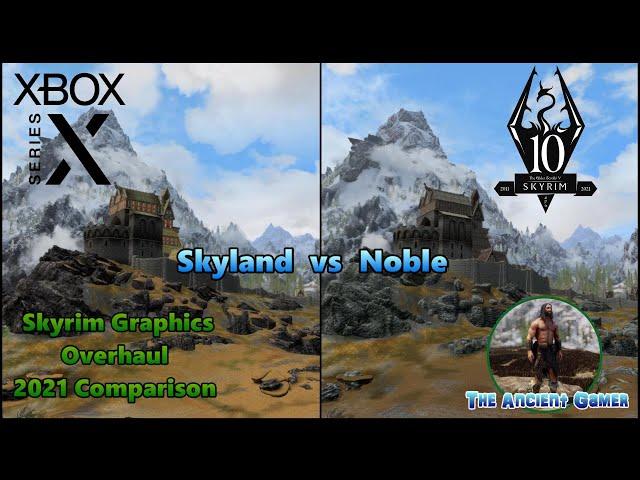 Skyrim Anniversary Edition Mods, Xbox Series X: Skyland vs Noble Skyrim Graphics Overhaul Comparison