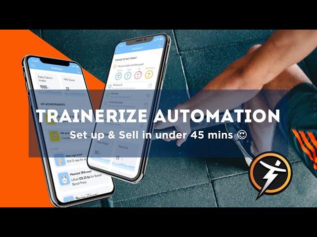 Trainerize Automation: Set up & Sell ANYWHERE in under 45 mins 