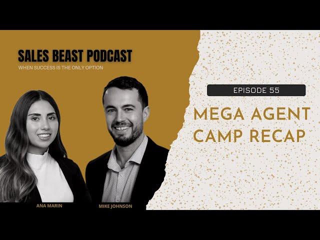 EP 55: MegaAgent Camp Recap