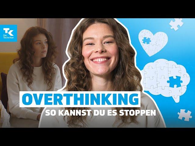 Overthinking stoppen: 3 Tipps, um negative Gedanken loszuwerden