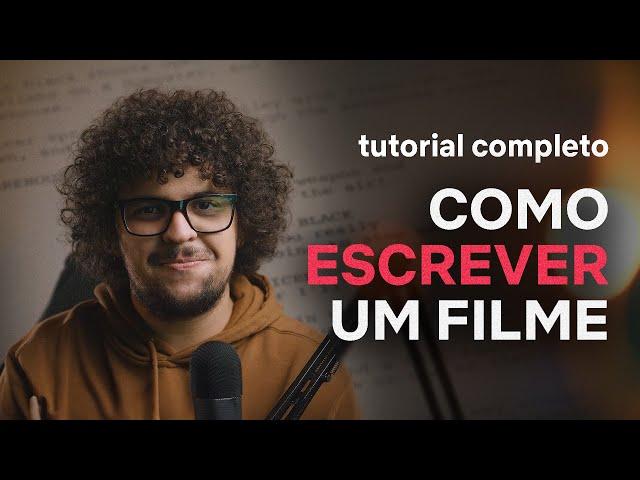 Como Escrever um Roteiro de Cinema | Passo-A-Passo COMPLETO